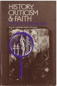 History, Criticism & Faith: Four Exploratory Studies - Colin Brown, Gordon J. Wenham, F.F. Bruce, R.T. France