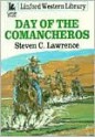 Day Of The Comancheros - Steven C. Lawrence