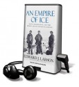 An Empire of Ice (Audio) - Edward J. Larson, John Allen Nelson