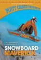 Snowboard Maverick - Matt Christopher