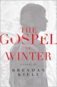 The Gospel of Winter - Brendan Kiely