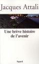 Une brève histoire de l'avenir - Jacques Attali