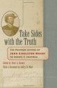 Take Sides with the Truth: The Postwar Letters of John Singleton Mosby to Samuel F. Chapman - John Singleton Mosby, Jeffry D. Wert, Peter A. Brown