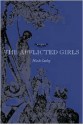 The Afflicted Girls: Poems - Nicole Cooley