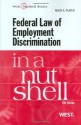 Federal Law of Employment Discrimination in a Nutshell, 6th (In a Nutshell (West Publishing)) - Mack A. Player