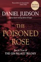 The Poisoned Rose - Daniel Judson