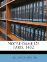 Notre-Dame de Paris, 1482 - Victor Hugo