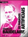 Os Paraísos Artificiais - Charles Baudelaire, José Saramago