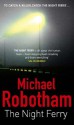 The Night Ferry - Michael Robotham