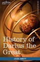 History Of Darius The Great: Makers Of History - Jacob Abbott