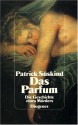 Das Parfum: Die Geschichte eines Mörders - Patrick Süskind