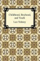 Childhood, Boyhood, and Youth - Leo Tolstoy