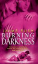 Burning Darkness - Jaime Rush