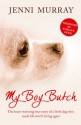 My Boy Butch: The heart-warming true story of a little dog who made life worth living again - Jenni Murray