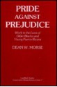 Pride Against Prejudice: Work in the Lives of Older Blacks and Young Puerto Ricans: Oral Histories (Conservation of Human Resources, 9.) - Dean W. Morse