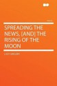 Spreading the News, [and] The Rising of the Moon - Isabella Augusta Persse (Lady Gregory)