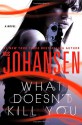 What Doesn't Kill You - Iris Johansen