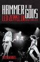 Hammer of the Gods: Led Zeppelin Unauthorised - Stephen Davis