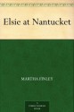 Elsie at Nantucket - Martha Finley