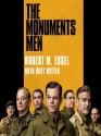 The Monuments Men: Allied Heroes, Nazi Thieves, and the Greatest Treasure Hunt in History - Robert M. Edsel, Jeremy Davidson