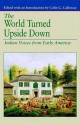 The World Turned Upside Down: Indian Voices from Early America - Colin G. Calloway, Colin G. zCalloway