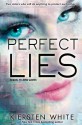 Perfect Lies - Kiersten White