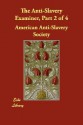 The Anti-Slavery Examiner, Part 2 of 4 - American Anti-Slavery Society