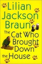 The Cat Who Brought Down the House - Lilian Jackson Braun