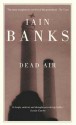 Dead Air - Iain Banks