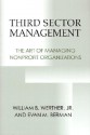 Third Sector Management: The Art of Managing Nonprofit Organizations - William B. Werther Jr.