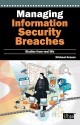 Managing Information Security Breaches: Studies from Real Life - Michael Krausz