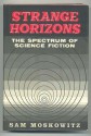 Strange Horizons: The Spectrum of Science Fiction - Sam Moskowitz