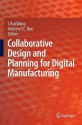 Collaborative Design and Planning for Digital Manufacturing - Lihui Wang, Andrew Yeh Ching Nee