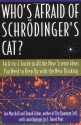 Who's Afraid of Schrödinger's Cat? An A-to-Z Guide to All the New Science Ideas You Need to Keep Up with the New Thinking - Ian Marshall, Danah Zohar, F. David Peat