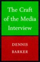 Craft of the Media Interview - Dennis Baker