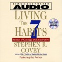 Living The Seven Habits: Understanding Using Succeeding - Stephen R. Covey