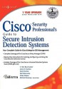 Cisco Security Professional's Guide to Secure Intrusion Detection Systems - Mike Sweeney