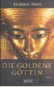 Die goldene Göttin (Amelia Peabody, #14) - Elizabeth Peters, Beate Darius