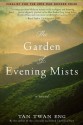 The Garden of Evening Mists - Tan Twan Eng