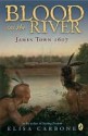 Blood on the River: James Town, 1607 - Elisa Carbone