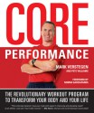 Core Performance: The Revolutionary Workout Program to Transform Your Body and Your Life - Mark Verstegen, Pete Williams