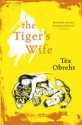 The Tiger's Wife - Téa Obreht