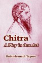 Chitra: A Play in One Act - Rabindranath Tagore