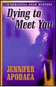 Dying to Meet You - Jennifer Apodaca