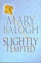 Slightly Tempted (Bedwyn Saga #4) - Mary Balogh