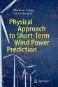 Physical Approach to Short-Term Wind Power Prediction - Matthias Lange