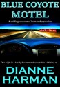 Blue Coyote Motel - Dianne Harman