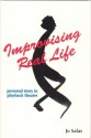 Improvising Real Life: Personal Story in Playback Theatre - Jo Salas