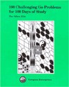 100 Challenging Go Problems for 100 Days of Study - Satatsu Yasuhiro, Nihon Ki-in, Robert J. Terry