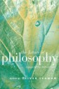 The Future of Philosophy: Towards the Twenty First Century - Oliver Leaman